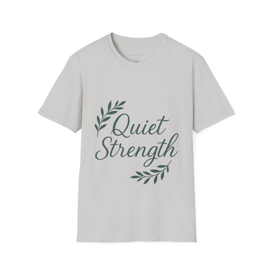 Quiet Strength Unisex T-Shirt, Motivational Tee, Inspirational Apparel, Casual Wear, Gift for Her, Empowering Statement Shirt