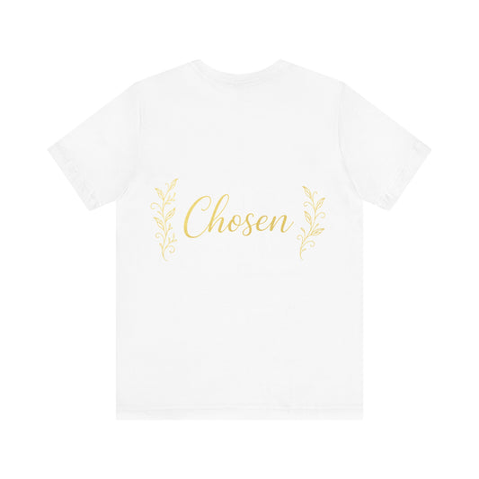 Chosen Unisex Jersey Tee - Inspirational Shirt, Gift for Friends, Motivational Top, Casual Wear, Christian Apparel