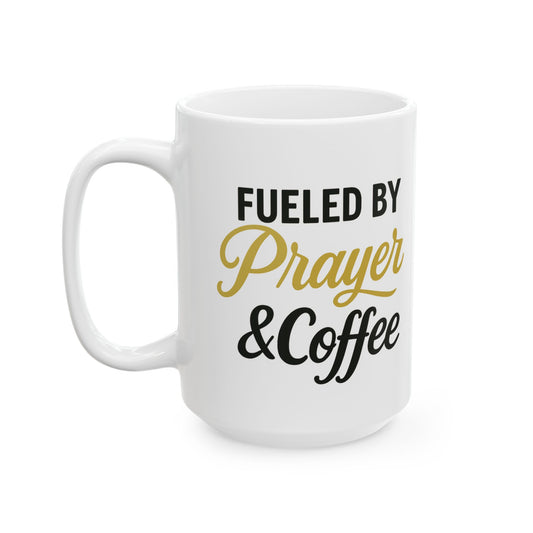 Fueled by Prayer & Coffee Mug - Inspirational Ceramic Coffee Cup for Faith, Motivation, Gifts, Relaxation, 11oz, 15oz