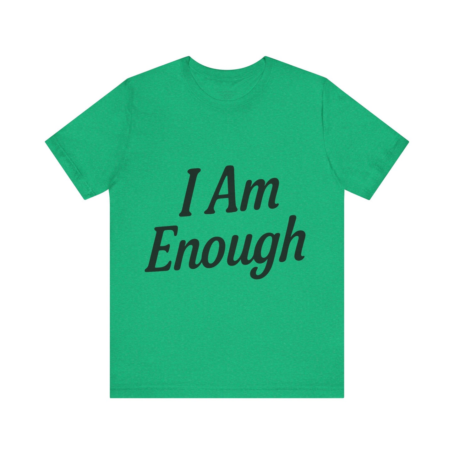 I Am Enough Unisex Tee, Motivational Shirt for Daily Wear, Self-Love Gift, Affirmation T-Shirt, Positive Vibes Apparel