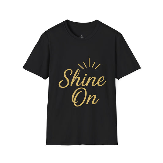 Unisex Softstyle T-Shirt with 'Shine On' Design | Inspirational Gift, Motivational Tee, Casual Wear, Birthday Present, Positive Vibes