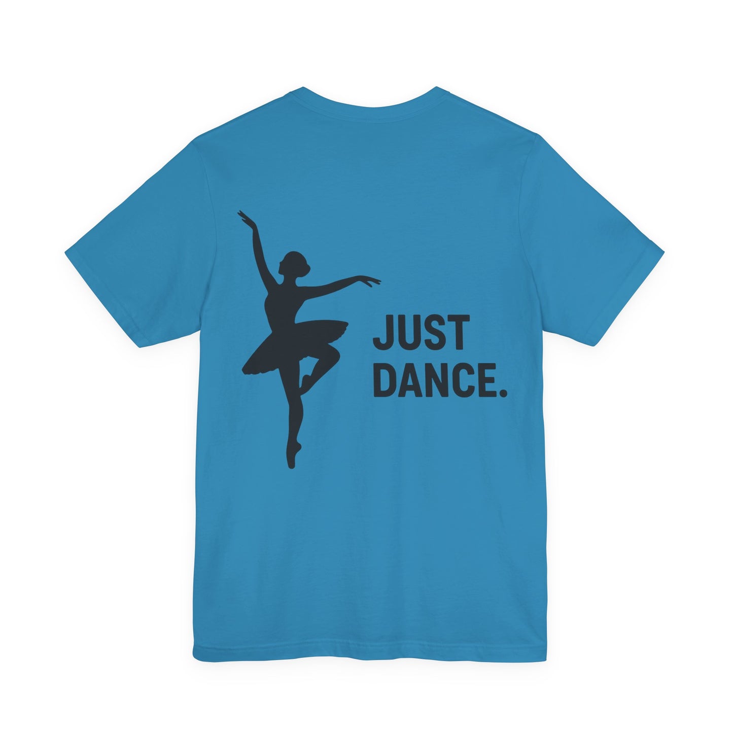 Just Dance Unisex Tee, Ballerina Shirt, Dance Gift, Creative Dancewear, Dance Teacher Gift, Stylish Dance Top