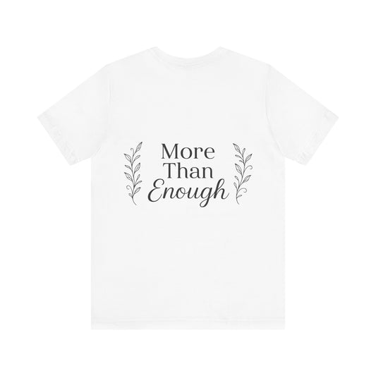 Inspirational Unisex Tee - More Than Enough, Empowerment Shirt, Confidence Apparel, Gift for Her, Casual Everyday Wear