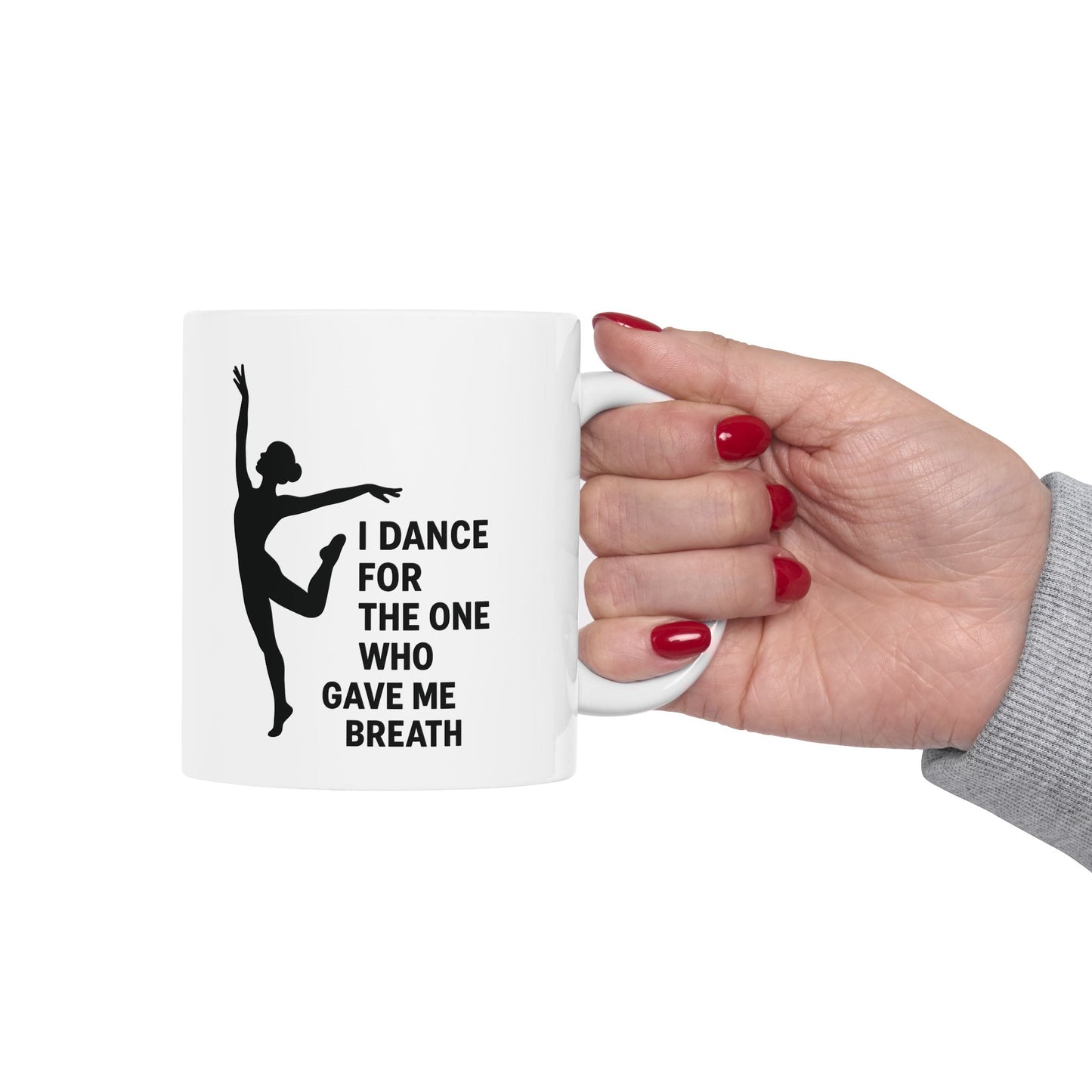 Inspirational Dance Ceramic Mug - Coffee Tea Cup for Dancers, Gift for Dance Lovers, Motivational Quote, 11oz, 15oz