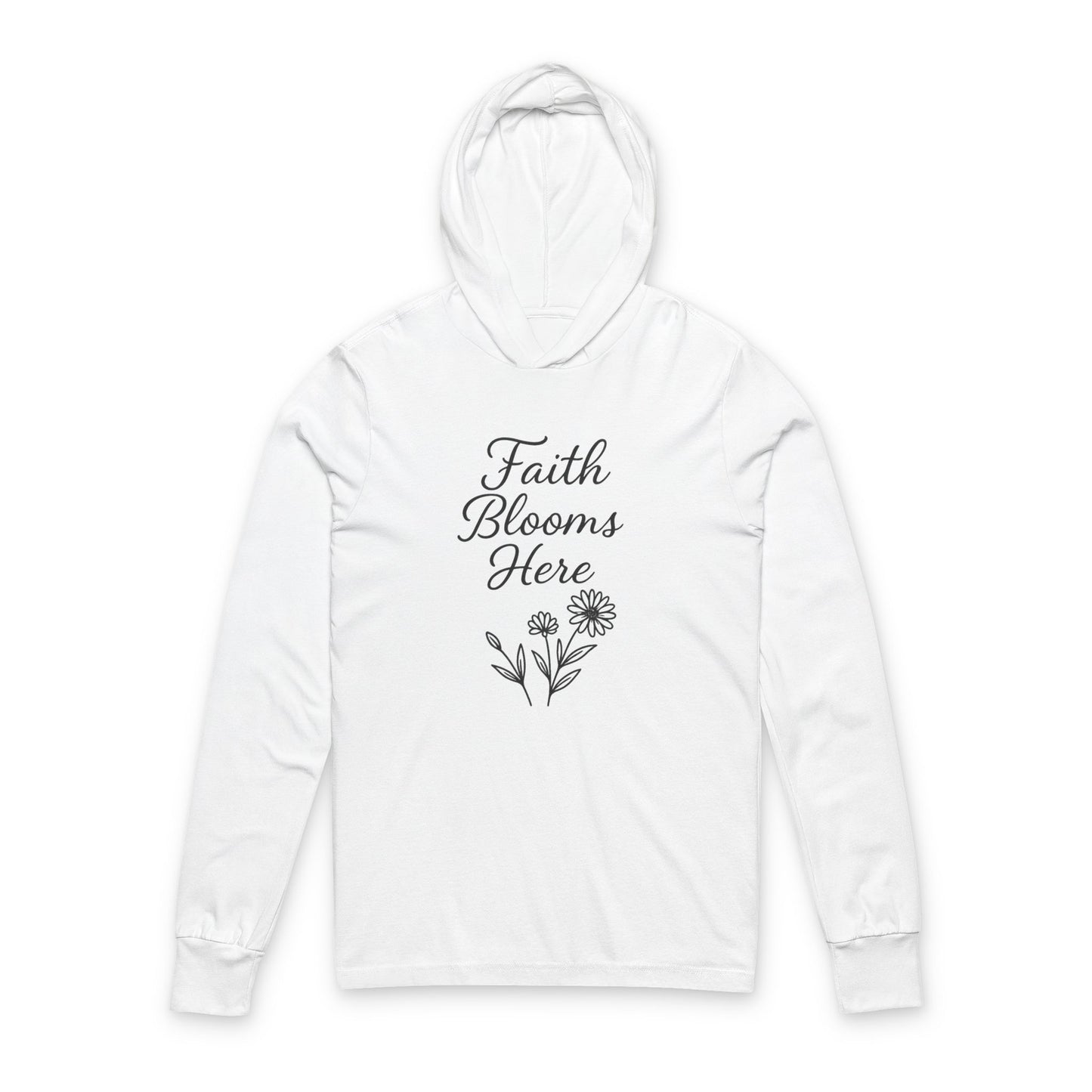 Faith Blooms Here Unisex Hooded Long Sleeve Tee, Inspirational Hoodie, Floral Tee, Gift for Her, Motivational Apparel