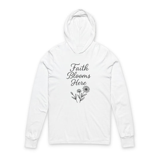 Faith Blooms Here Unisex Hooded Long Sleeve Tee, Inspirational Hoodie, Floral Tee, Gift for Her, Motivational Apparel