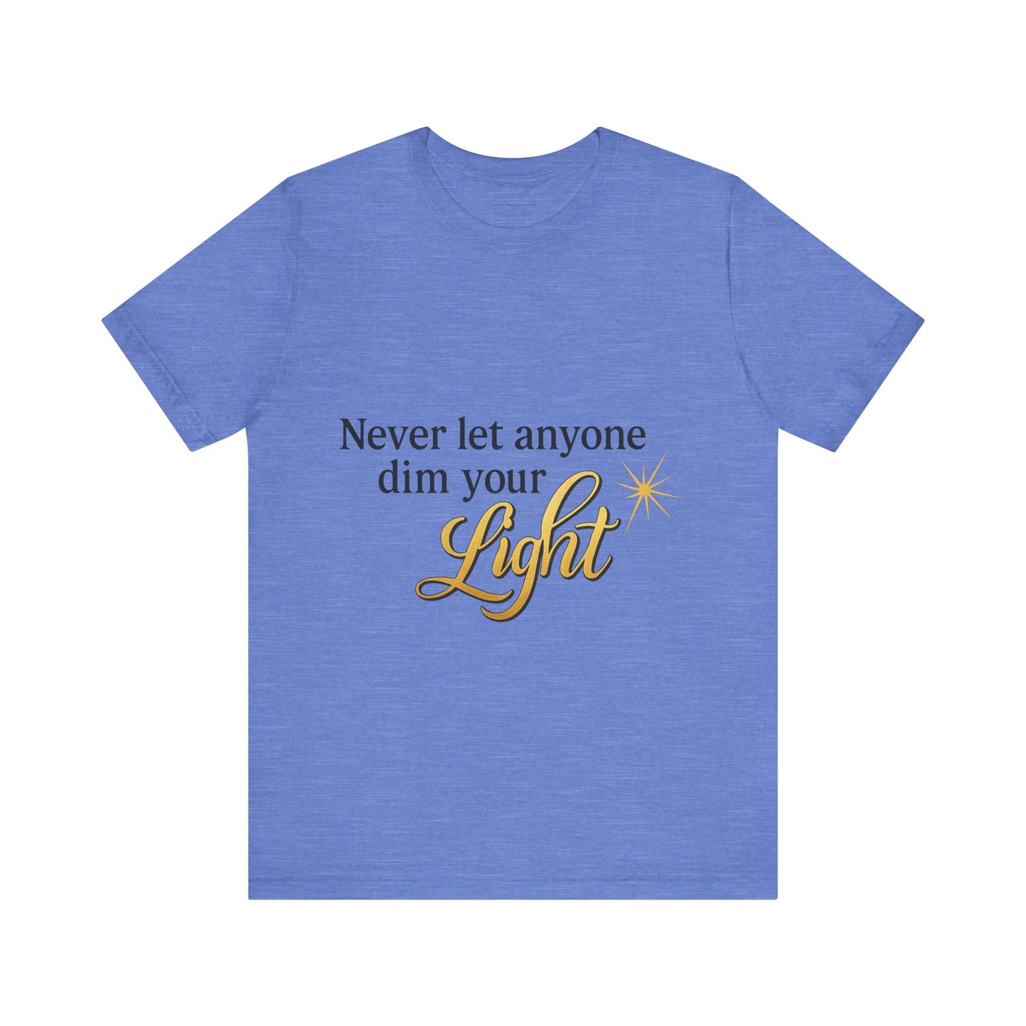 Inspirational Quote Tee, Motivational Shirt for Women, Uplifting Gift, Light Theme, Positive Vibes