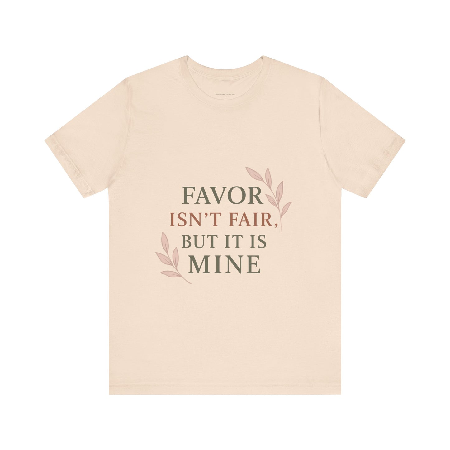 Favor Isn't Fair Unisex Tee, Gift for Friends, Casual Wear, Birthday, Motivational Shirt, Everyday Comfort