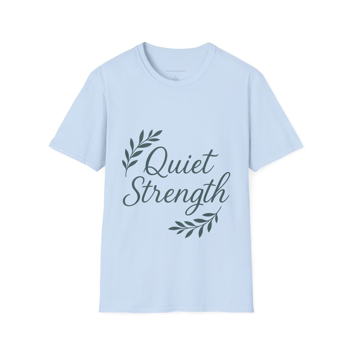 Quiet Strength Unisex T-Shirt, Motivational Tee, Inspirational Apparel, Casual Wear, Gift for Her, Empowering Statement Shirt
