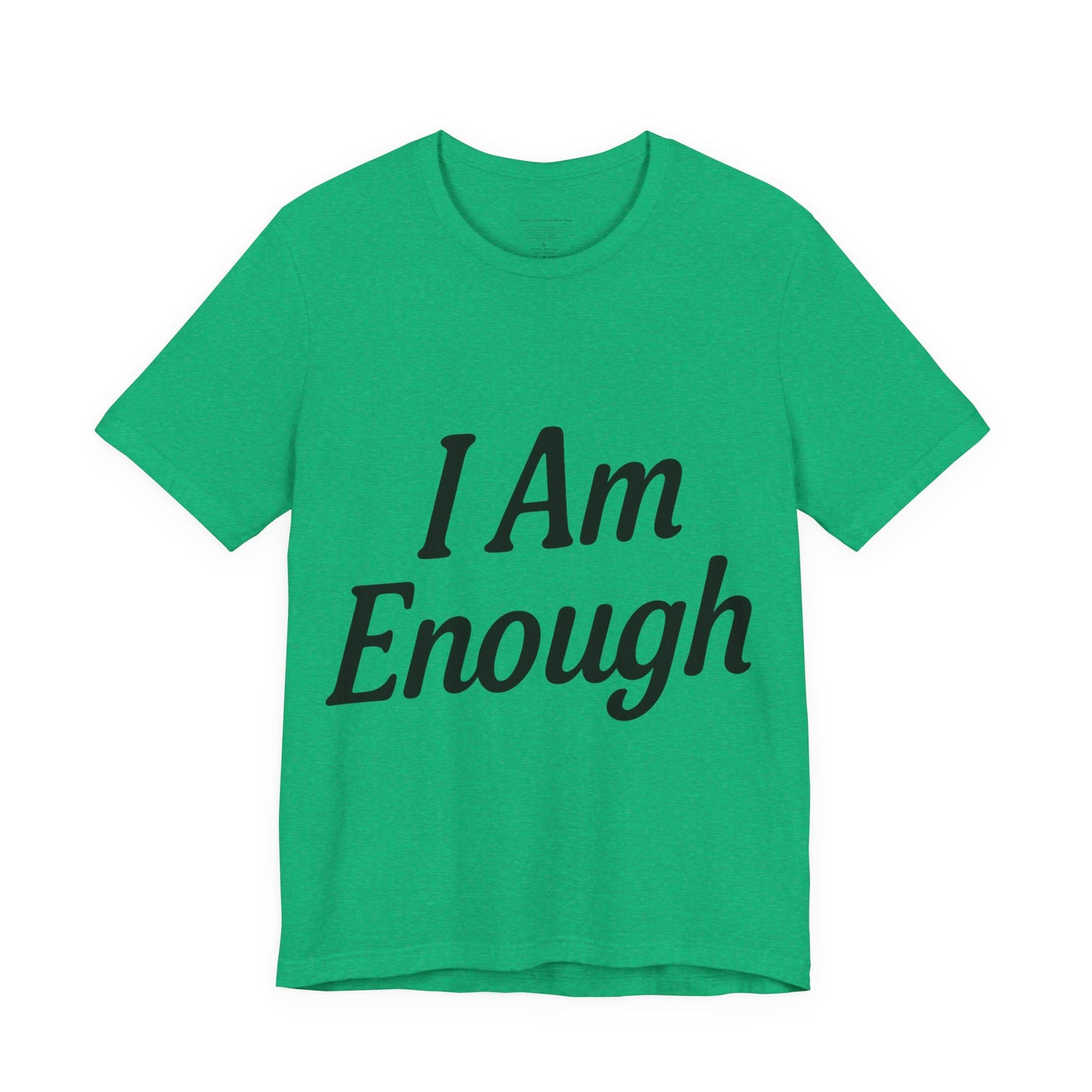 I Am Enough Unisex Tee, Motivational Shirt for Daily Wear, Self-Love Gift, Affirmation T-Shirt, Positive Vibes Apparel