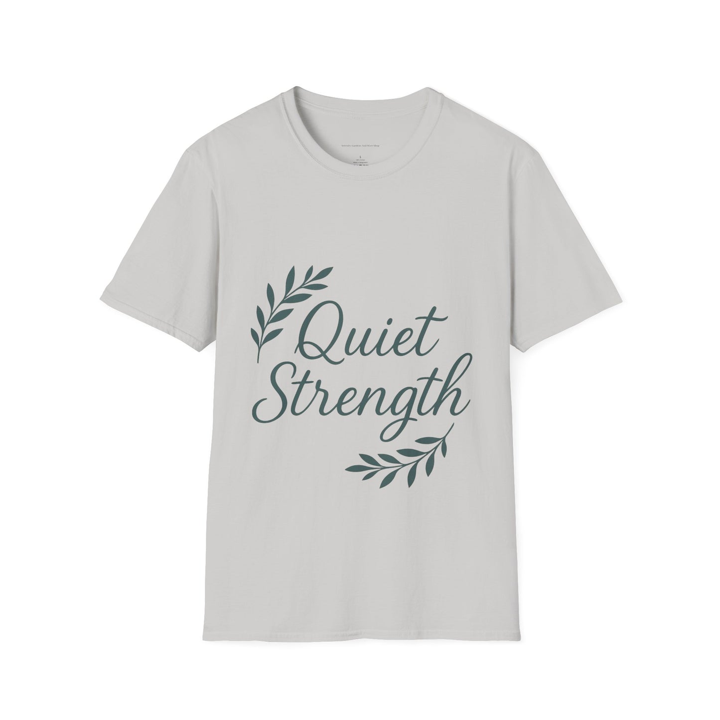 Quiet Strength Unisex T-Shirt, Motivational Tee, Inspirational Apparel, Casual Wear, Gift for Her, Empowering Statement Shirt