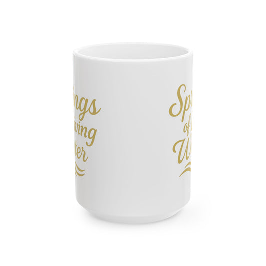 Inspirational Ceramic Mug - Springs of Living Water, Motivational Gift, Home Decor, Coffee Lover, Faith-based