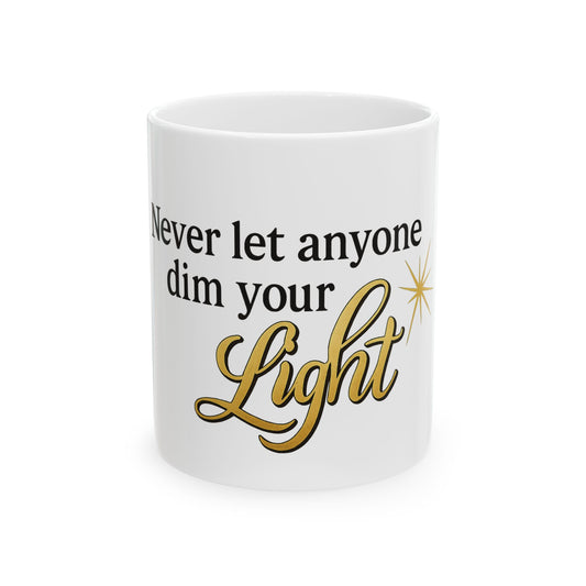 Inspirational Ceramic Mug - "Never Let Anyone Dim Your Light" - Motivational Coffee Cup, Gift for Friends, Encouragement Mug, [...]