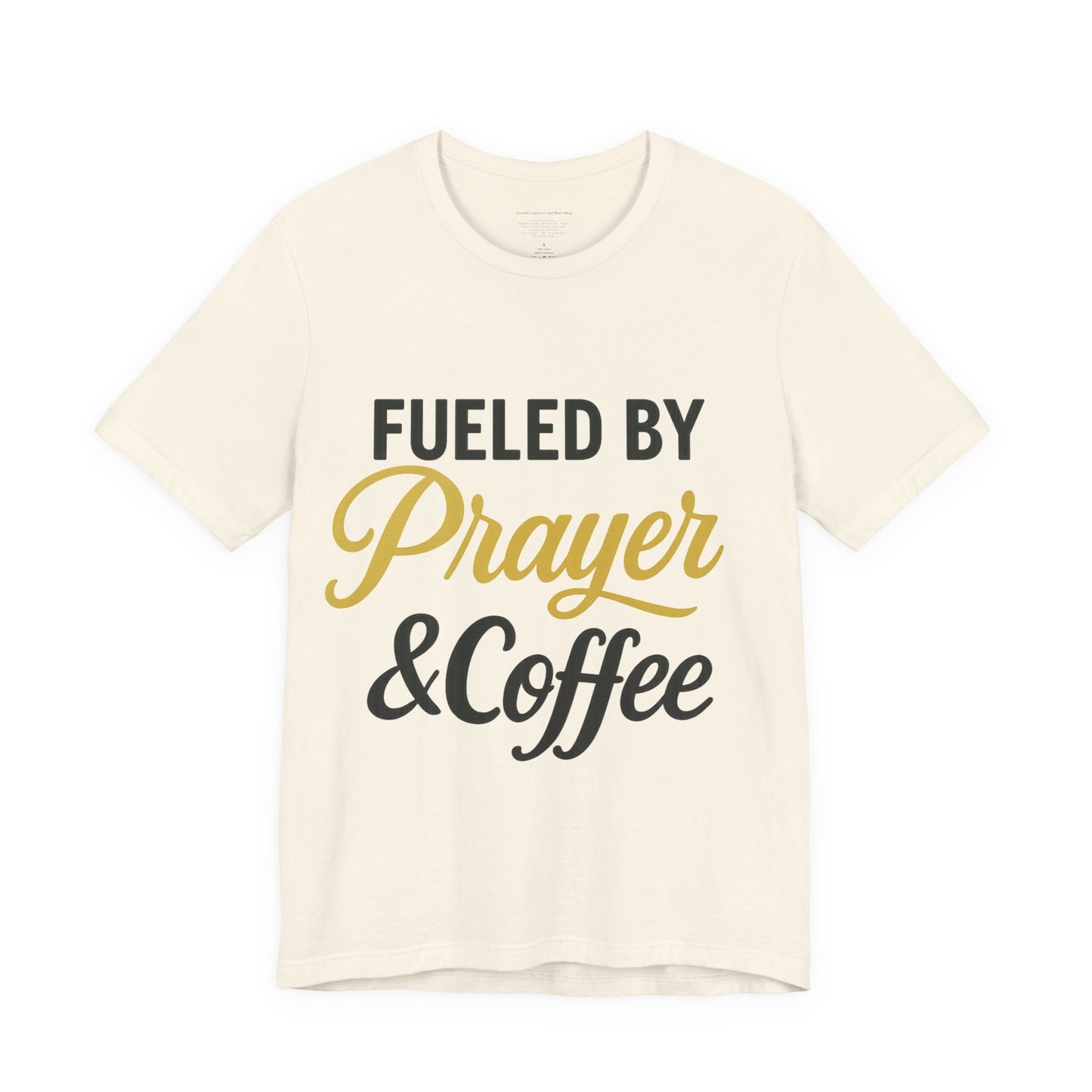 Fueled by Prayer & Coffee Tee, Inspirational T-Shirt, Gift for Coffee Lovers, Motivational Tee, Christian Apparel, Everyday Wear
