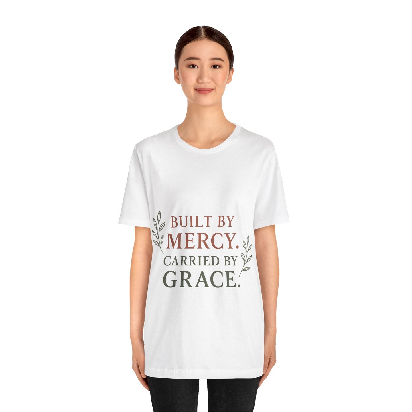 Inspirational Quote Tee: Built by Mercy, Carried by Grace, Spiritual T-Shirt, Faith-Based Apparel, Meaningful Gift for Friends