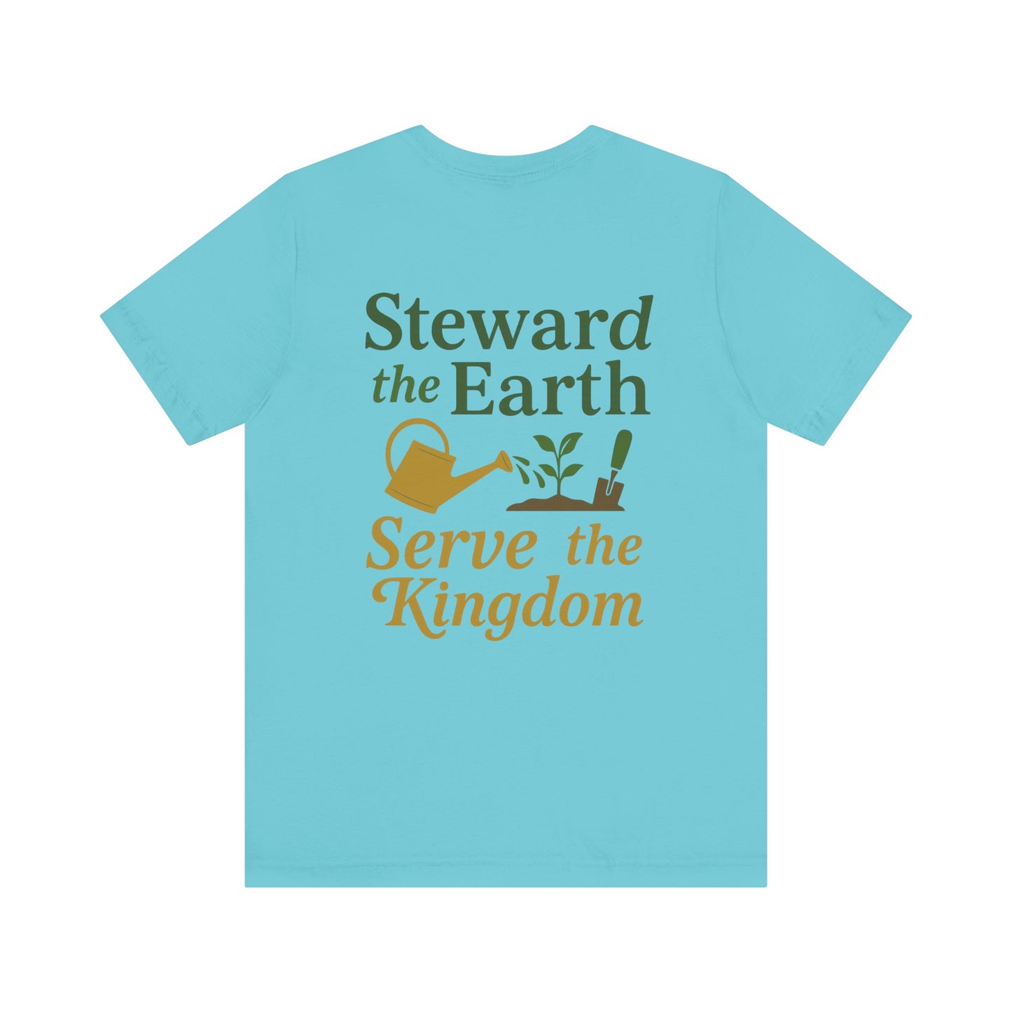 Eco-Conscious Unisex Tee - "Steward the Earth, Serve the Kingdom" - Nature Lover's Gift, Casual Wear, Earth Day Celebration, [...]