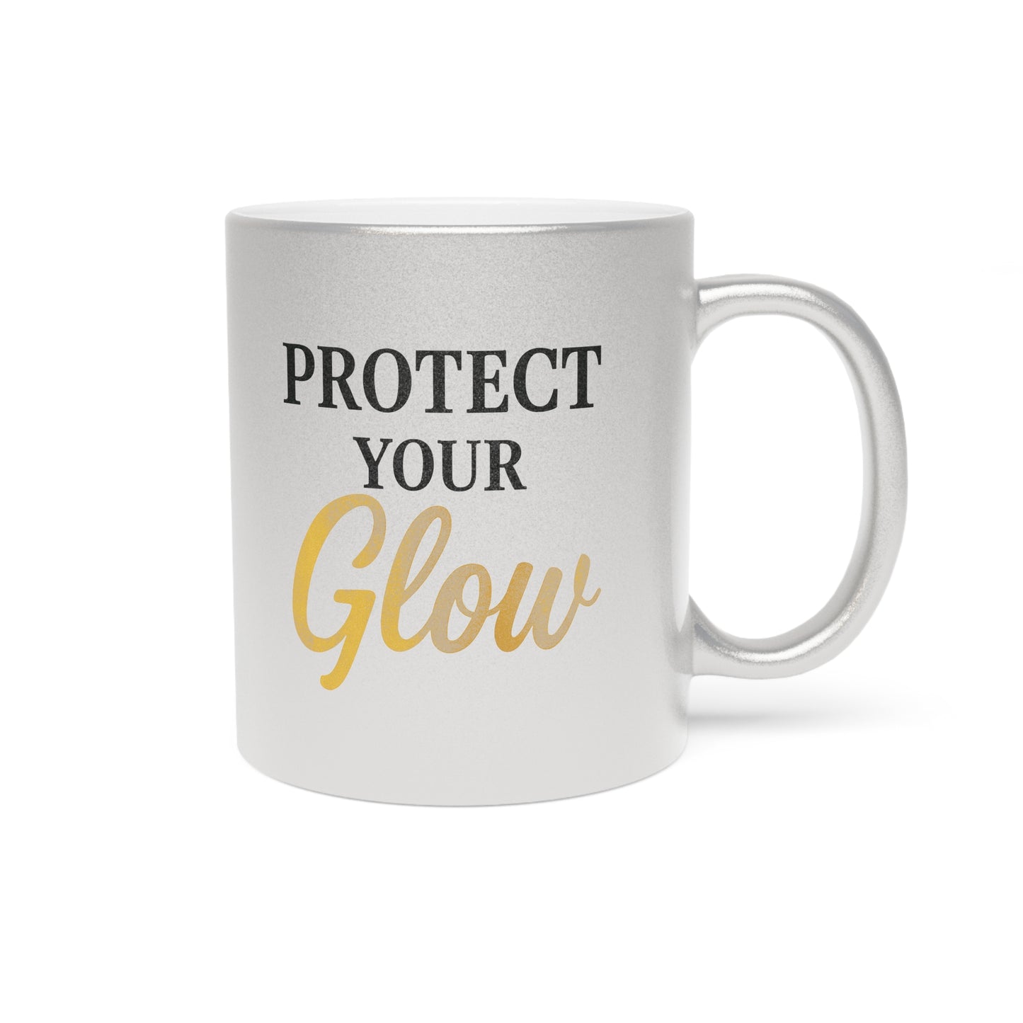 Metallic Mug - Protect Your Glow, Inspirational Coffee Cup, Gift for Her, Self-Care Mug, Motivational Kitchen Decor