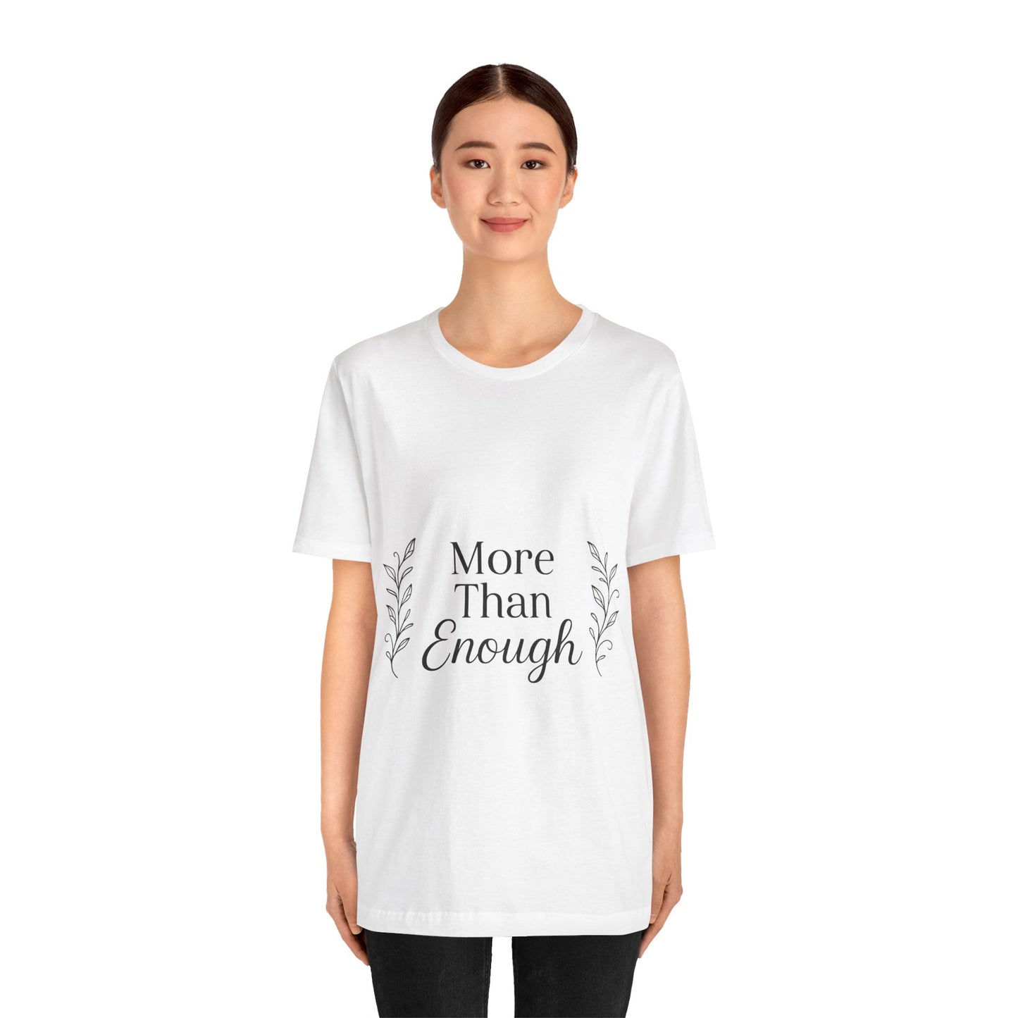 Inspirational Unisex Tee - More Than Enough, Empowerment Shirt, Confidence Apparel, Gift for Her, Casual Everyday Wear