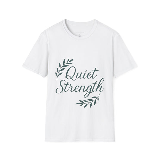 Quiet Strength Unisex T-Shirt, Motivational Tee, Inspirational Apparel, Casual Wear, Gift for Her, Empowering Statement Shirt