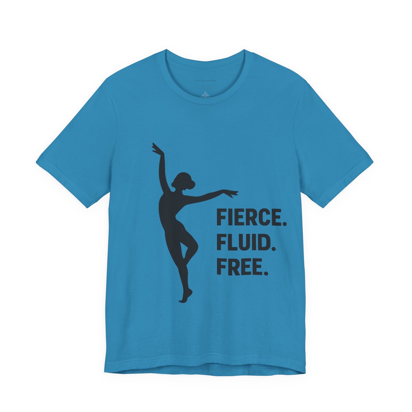 Fierce Fluid Free Dance Tee, Unisex Jersey Short Sleeve Shirt, Dancer Gift, Dance Class Wear, Inspirational Dance Top, Activewear