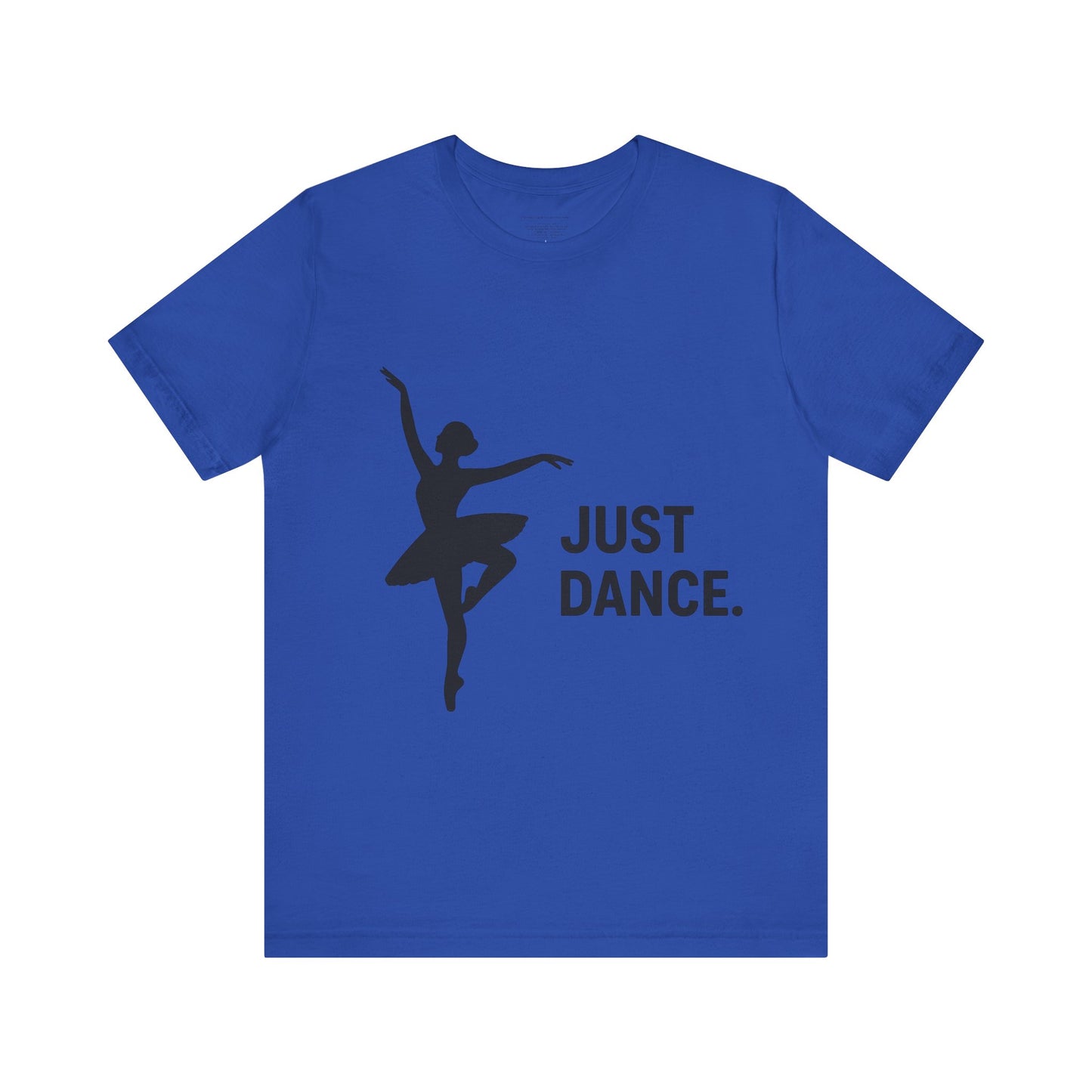 Just Dance Unisex Tee, Ballerina Shirt, Dance Gift, Creative Dancewear, Dance Teacher Gift, Stylish Dance Top