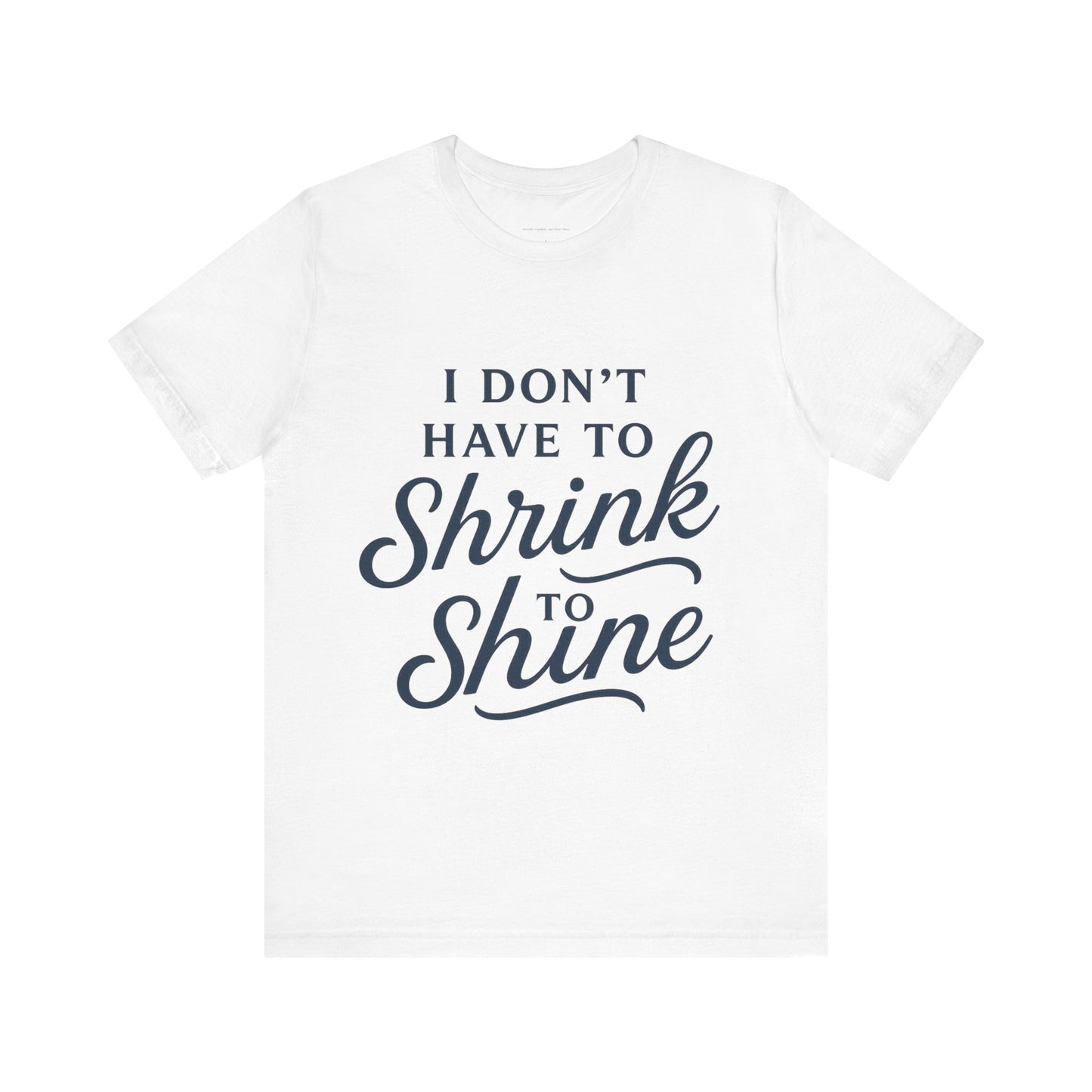 Inspirational Unisex Tee - Perfect for Everyday Confidence, Casual Wear, Gifts, Motivational Apparel, Positive Messages