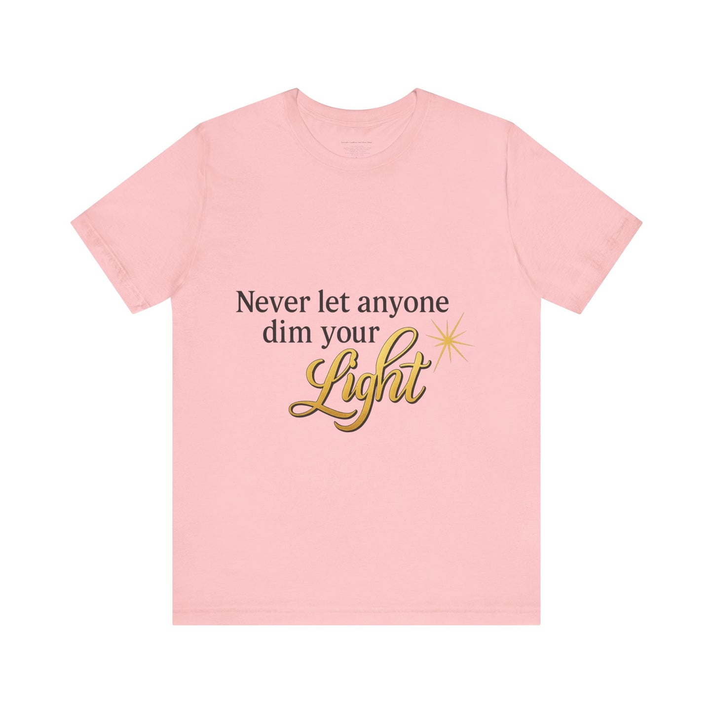 Inspirational Quote Tee, Motivational Shirt for Women, Uplifting Gift, Light Theme, Positive Vibes