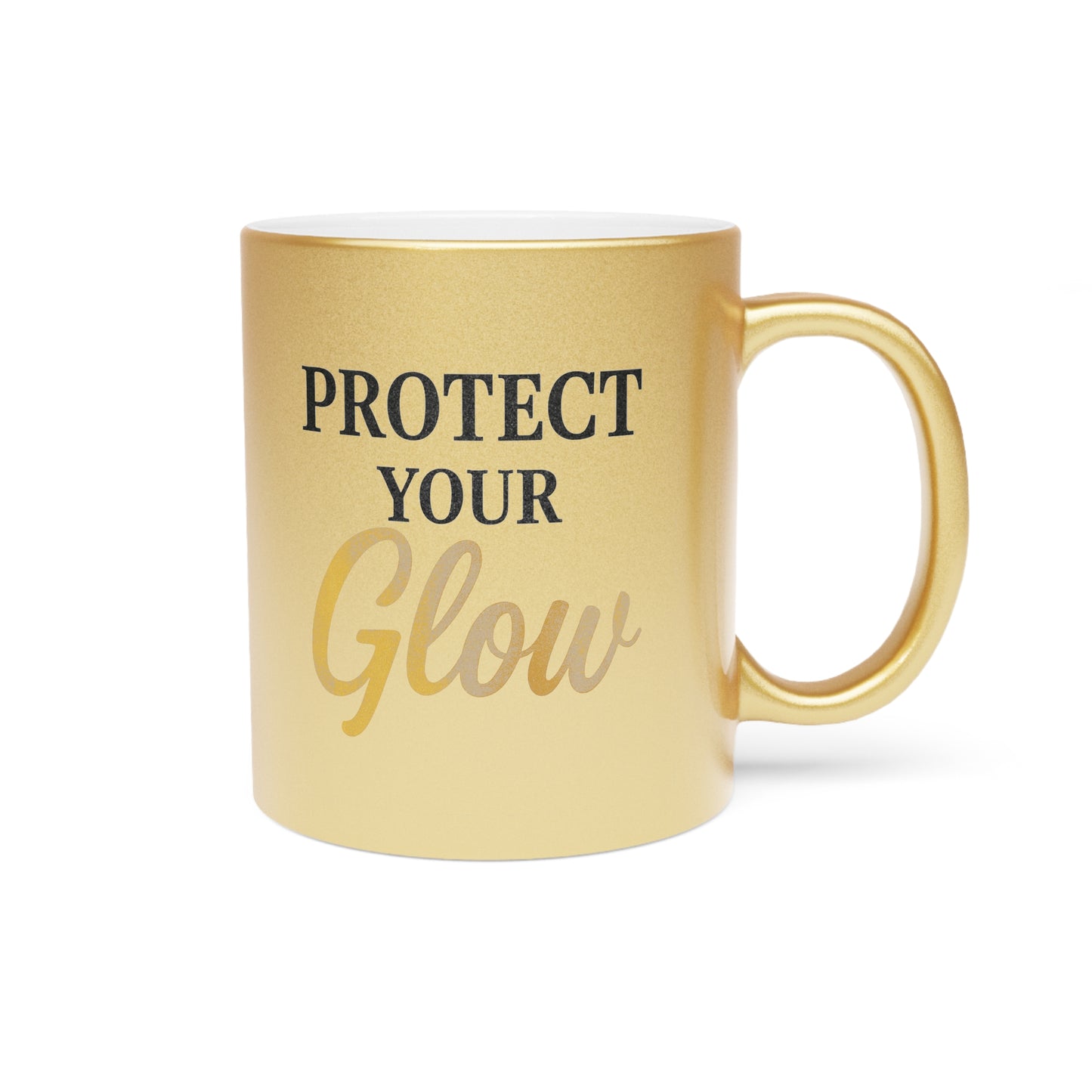 Metallic Mug - Protect Your Glow, Inspirational Coffee Cup, Gift for Her, Self-Care Mug, Motivational Kitchen Decor