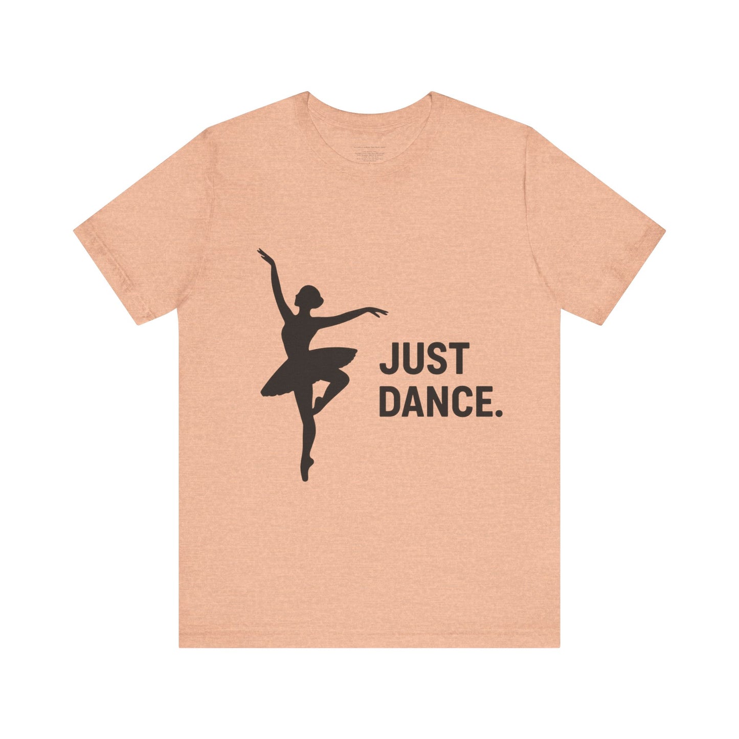 Just Dance Unisex Tee, Ballerina Shirt, Dance Gift, Creative Dancewear, Dance Teacher Gift, Stylish Dance Top
