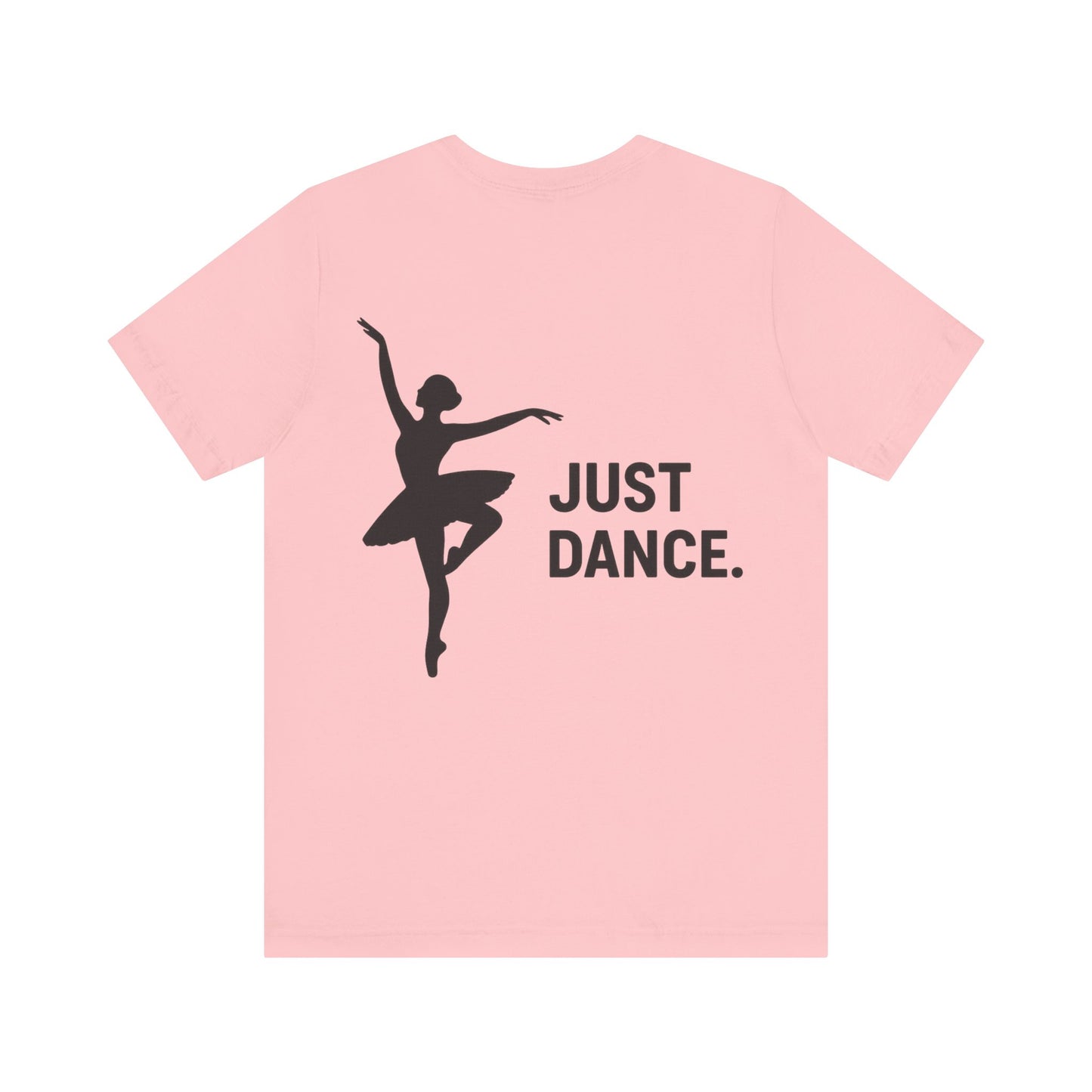 Just Dance Unisex Tee, Ballerina Shirt, Dance Gift, Creative Dancewear, Dance Teacher Gift, Stylish Dance Top