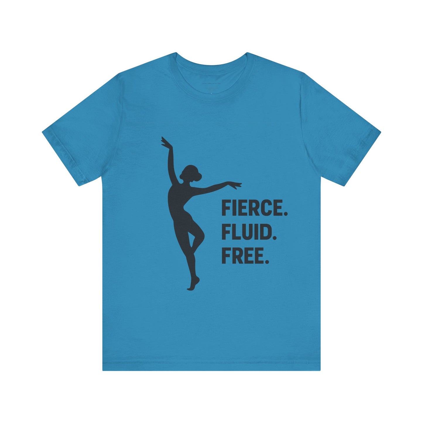 Fierce Fluid Free Dance Tee, Unisex Jersey Short Sleeve Shirt, Dancer Gift, Dance Class Wear, Inspirational Dance Top, Activewear