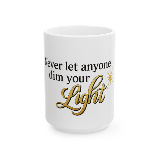 Inspirational Ceramic Mug - "Never Let Anyone Dim Your Light" - Motivational Coffee Cup, Gift for Friends, Encouragement Mug, [...]