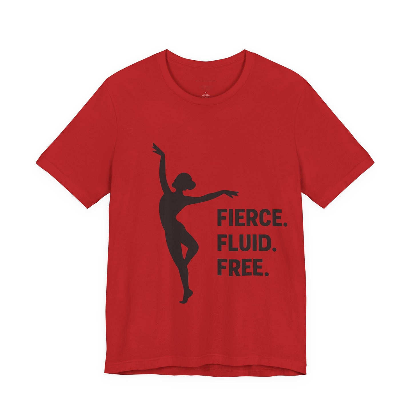 Fierce Fluid Free Dance Tee, Unisex Jersey Short Sleeve Shirt, Dancer Gift, Dance Class Wear, Inspirational Dance Top, Activewear