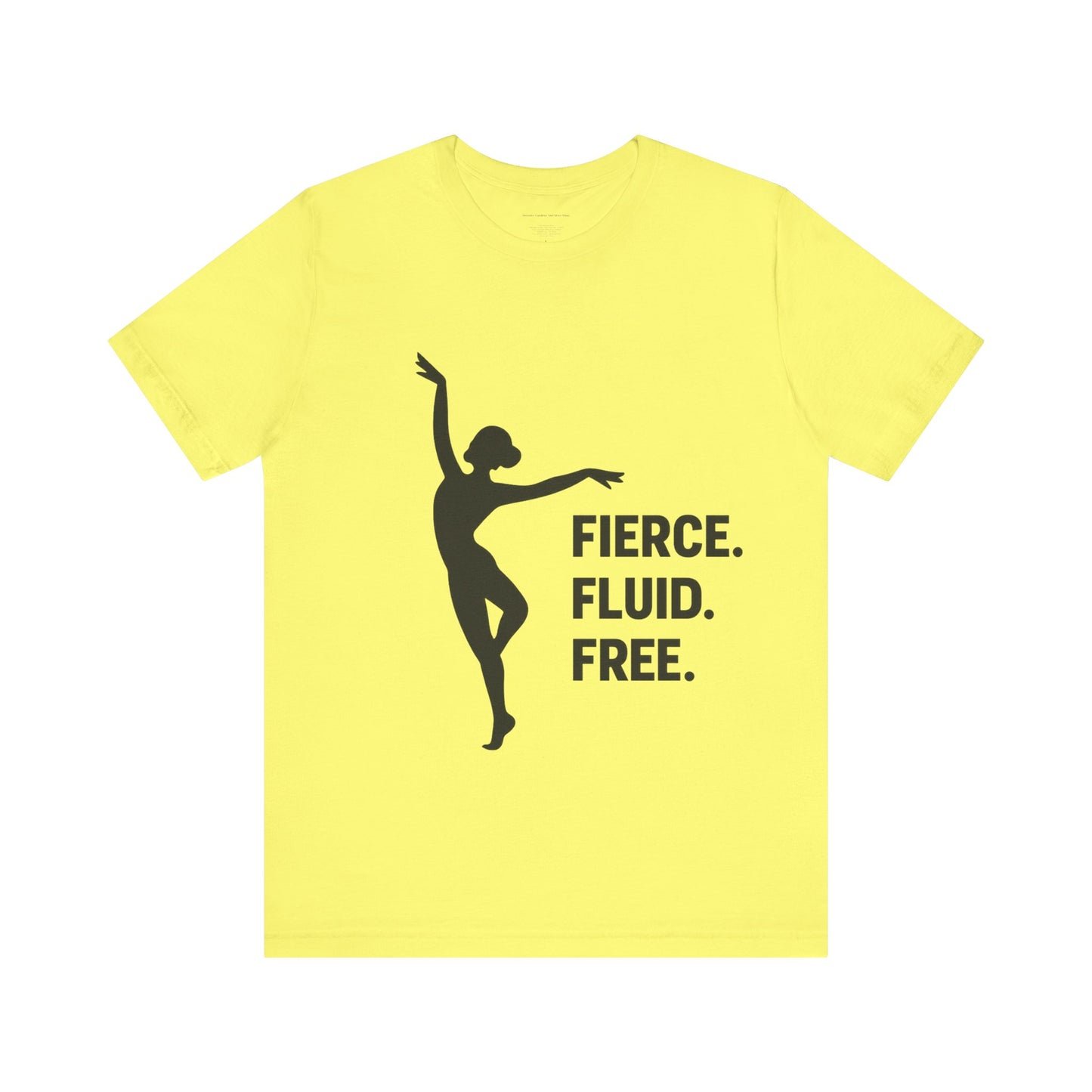 Fierce Fluid Free Dance Tee, Unisex Jersey Short Sleeve Shirt, Dancer Gift, Dance Class Wear, Inspirational Dance Top, Activewear