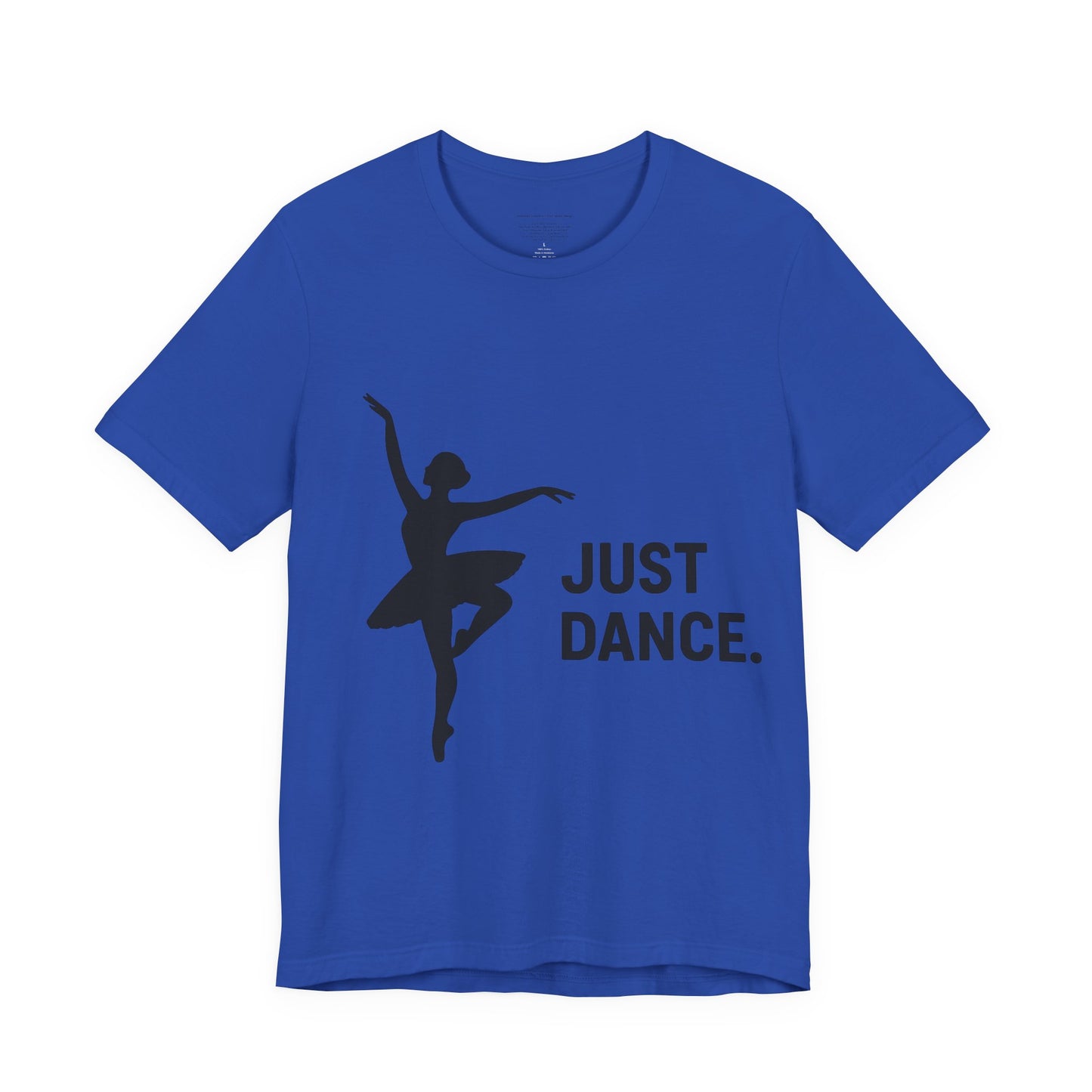 Just Dance Unisex Tee, Ballerina Shirt, Dance Gift, Creative Dancewear, Dance Teacher Gift, Stylish Dance Top