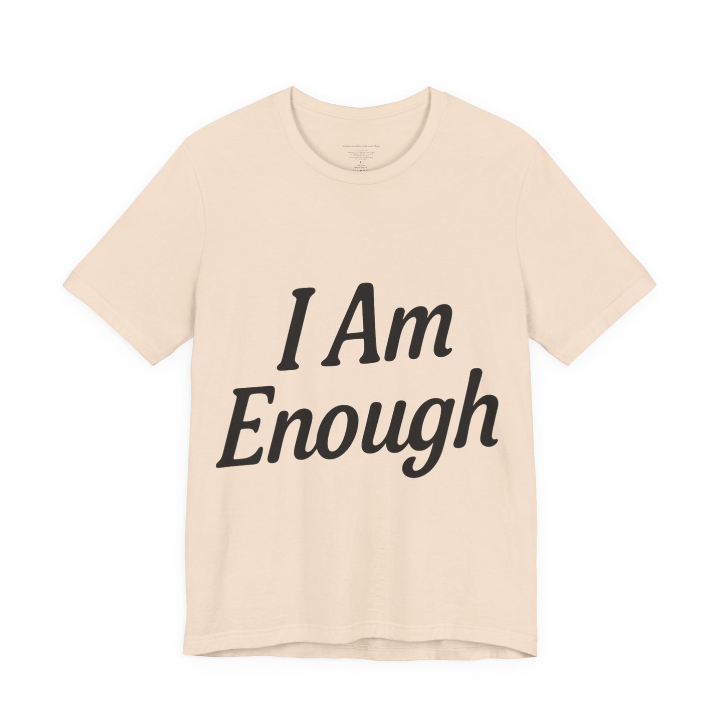 I Am Enough Unisex Tee, Motivational Shirt for Daily Wear, Self-Love Gift, Affirmation T-Shirt, Positive Vibes Apparel