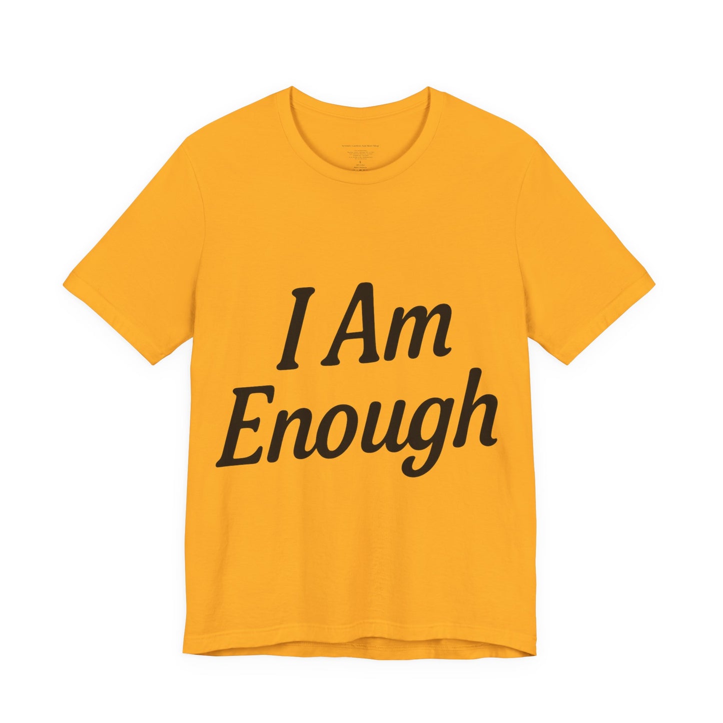 I Am Enough Unisex Tee, Motivational Shirt for Daily Wear, Self-Love Gift, Affirmation T-Shirt, Positive Vibes Apparel