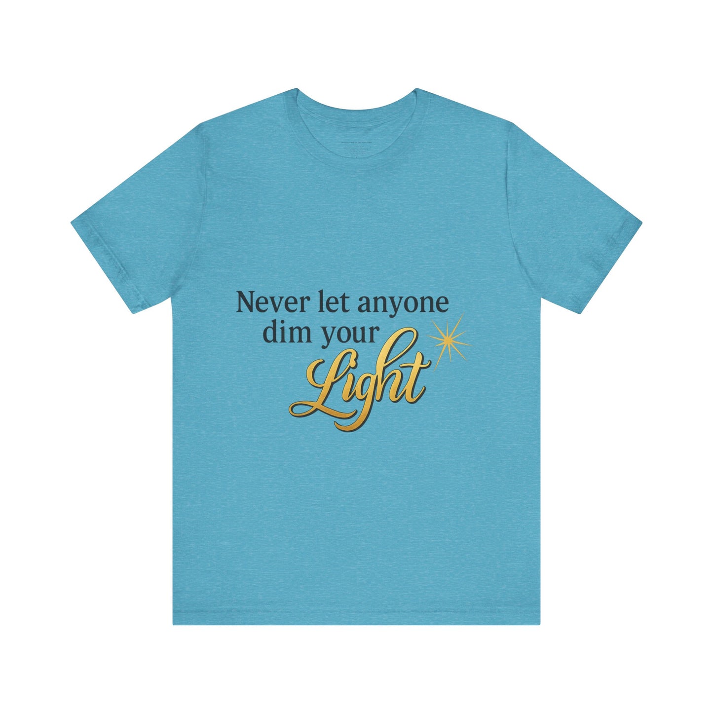 Inspirational Quote Tee, Motivational Shirt for Women, Uplifting Gift, Light Theme, Positive Vibes