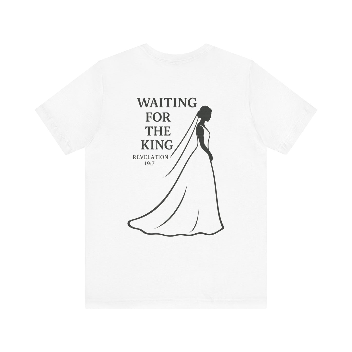 Christian Inspirational Tee - Waiting for the King, Faith-Based Gift, Unisex Shirt for Weddings, Special Occasions, Religious Events