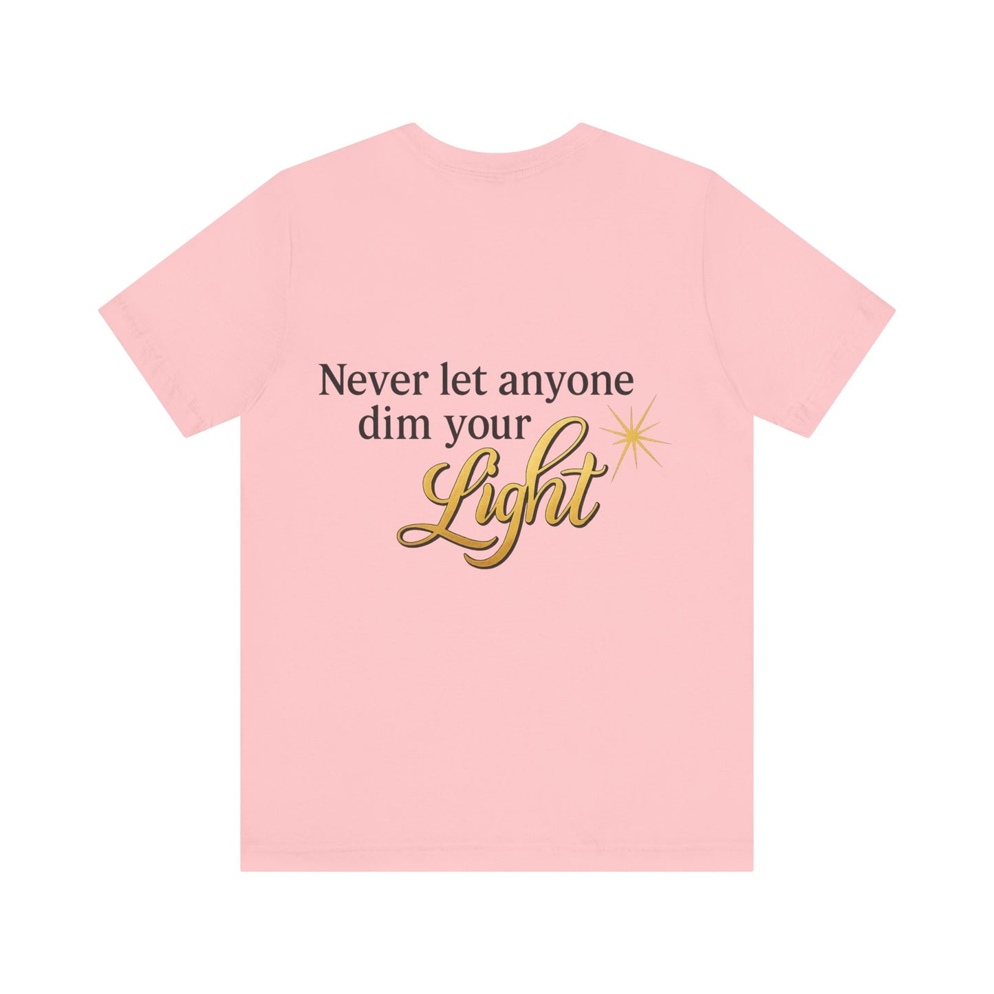 Inspirational Quote Tee, Motivational Shirt for Women, Uplifting Gift, Light Theme, Positive Vibes