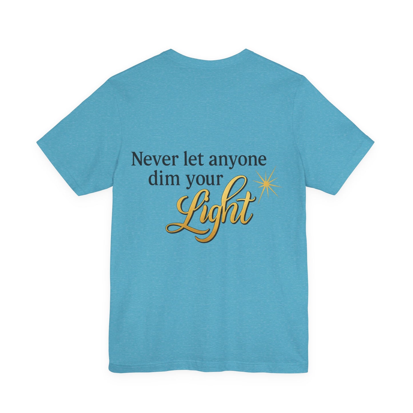 Inspirational Quote Tee, Motivational Shirt for Women, Uplifting Gift, Light Theme, Positive Vibes