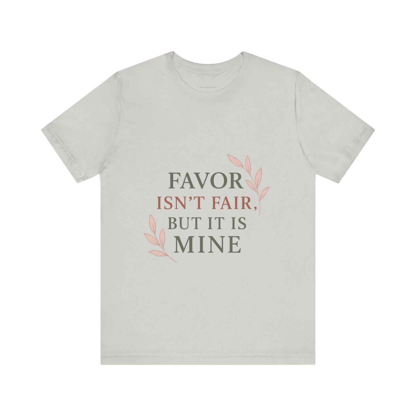 Favor Isn't Fair Unisex Tee, Gift for Friends, Casual Wear, Birthday, Motivational Shirt, Everyday Comfort
