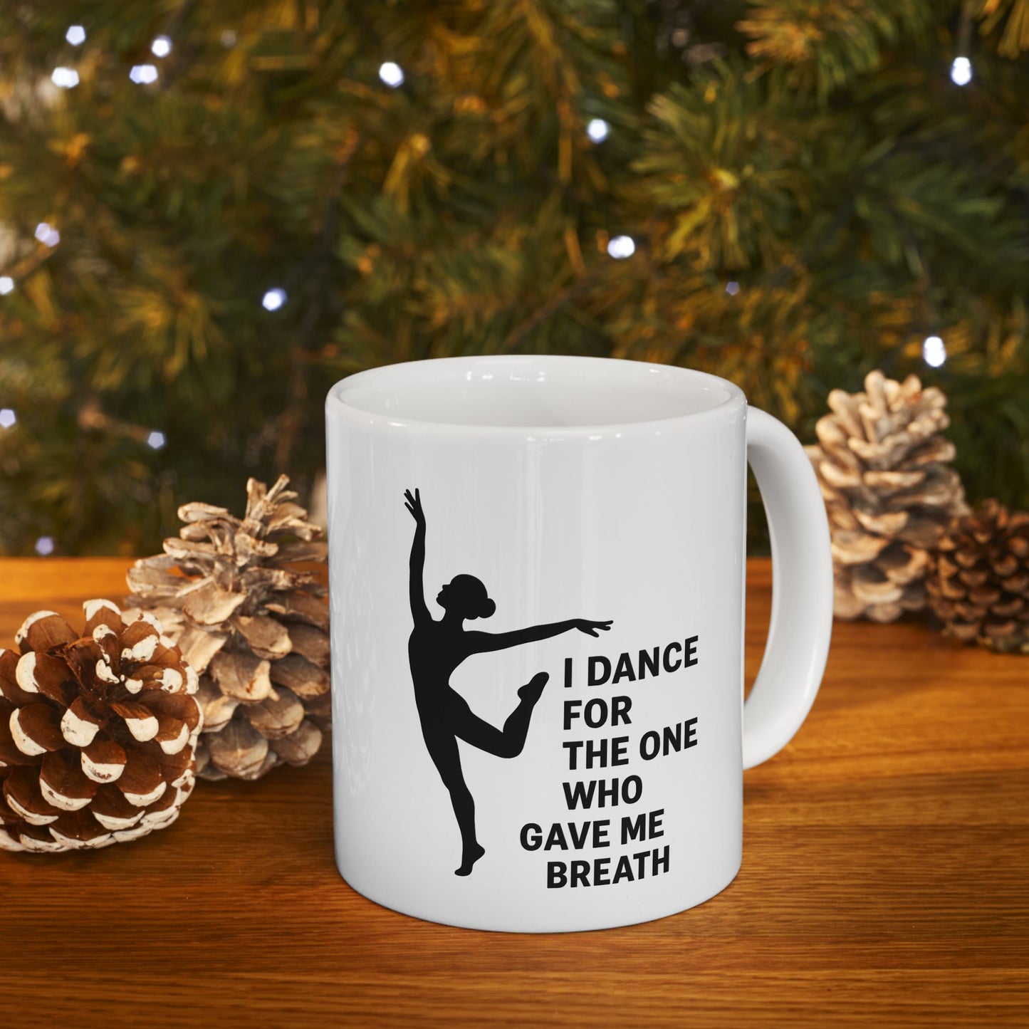 Inspirational Dance Ceramic Mug - Coffee Tea Cup for Dancers, Gift for Dance Lovers, Motivational Quote, 11oz, 15oz