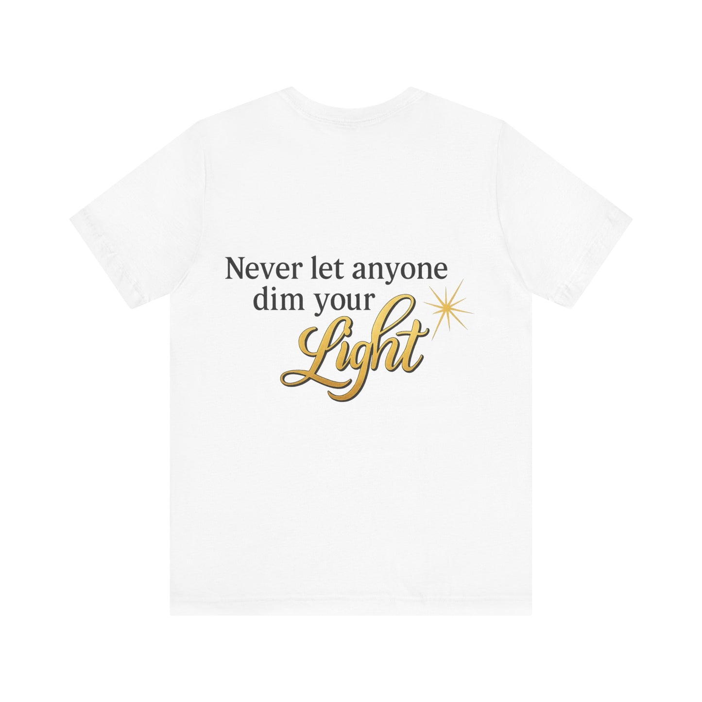 Inspirational Quote Tee, Motivational Shirt for Women, Uplifting Gift, Light Theme, Positive Vibes