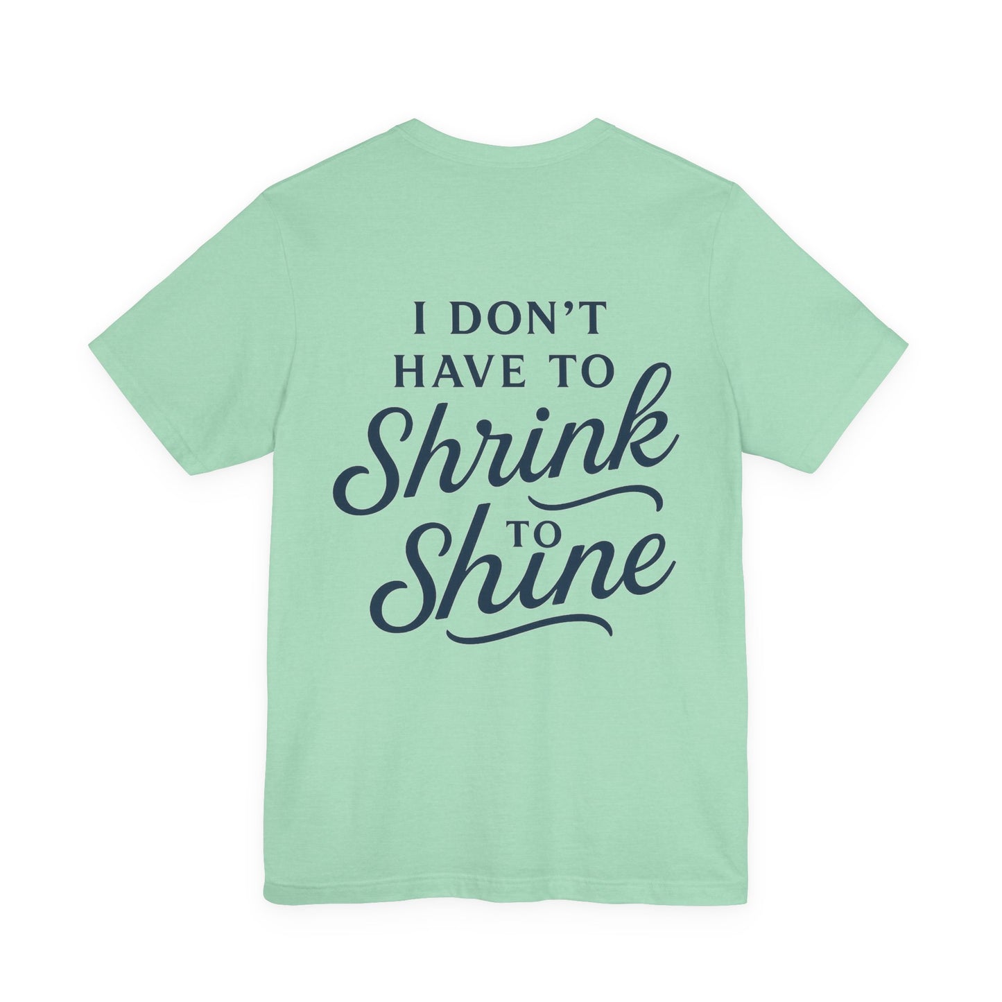 Inspirational Unisex Tee - Perfect for Everyday Confidence, Casual Wear, Gifts, Motivational Apparel, Positive Messages