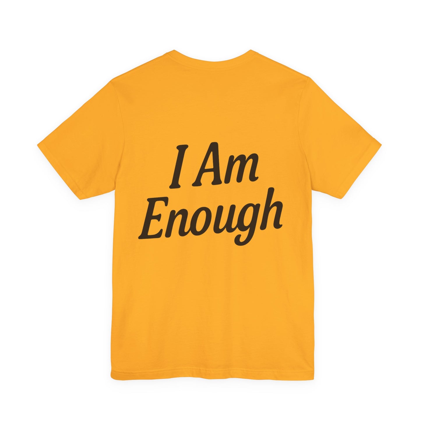 I Am Enough Unisex Tee, Motivational Shirt for Daily Wear, Self-Love Gift, Affirmation T-Shirt, Positive Vibes Apparel