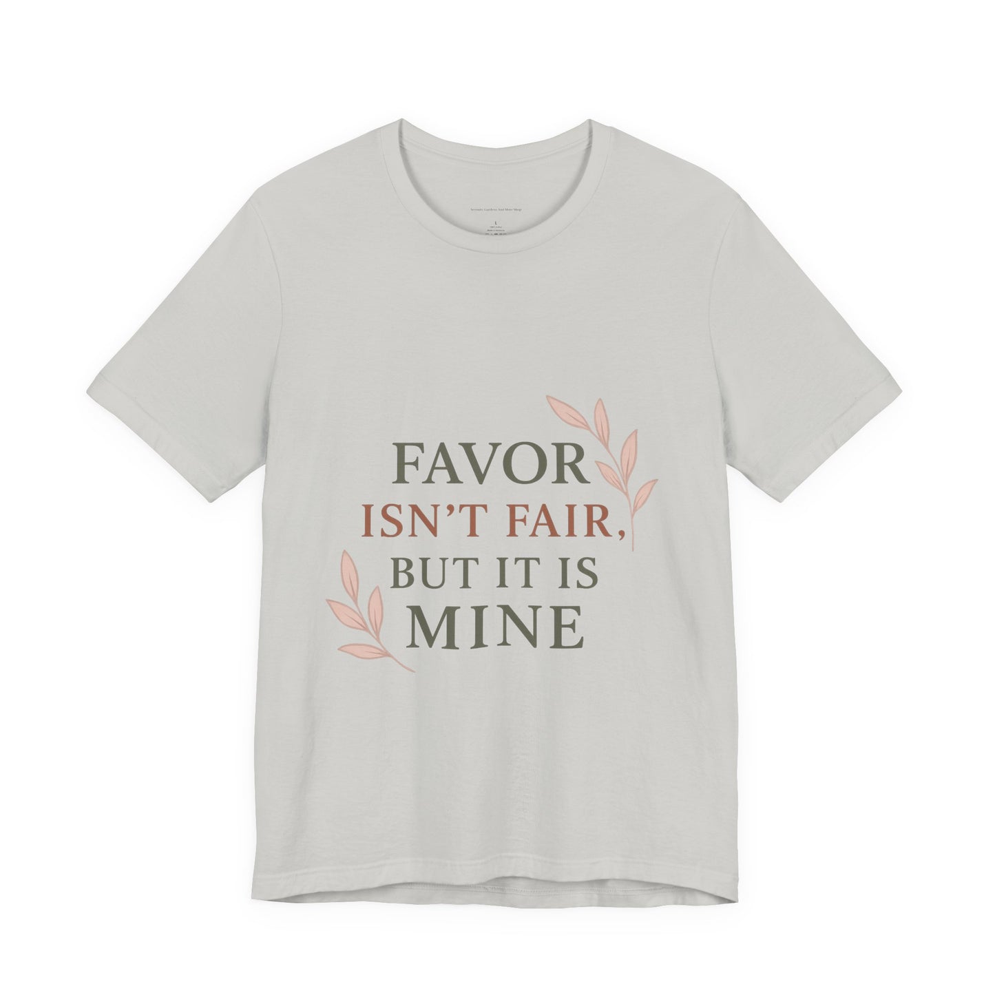 Favor Isn't Fair Unisex Tee, Gift for Friends, Casual Wear, Birthday, Motivational Shirt, Everyday Comfort