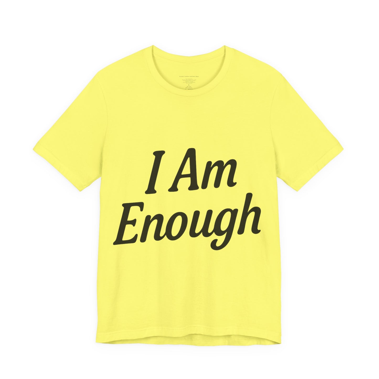 I Am Enough Unisex Tee, Motivational Shirt for Daily Wear, Self-Love Gift, Affirmation T-Shirt, Positive Vibes Apparel