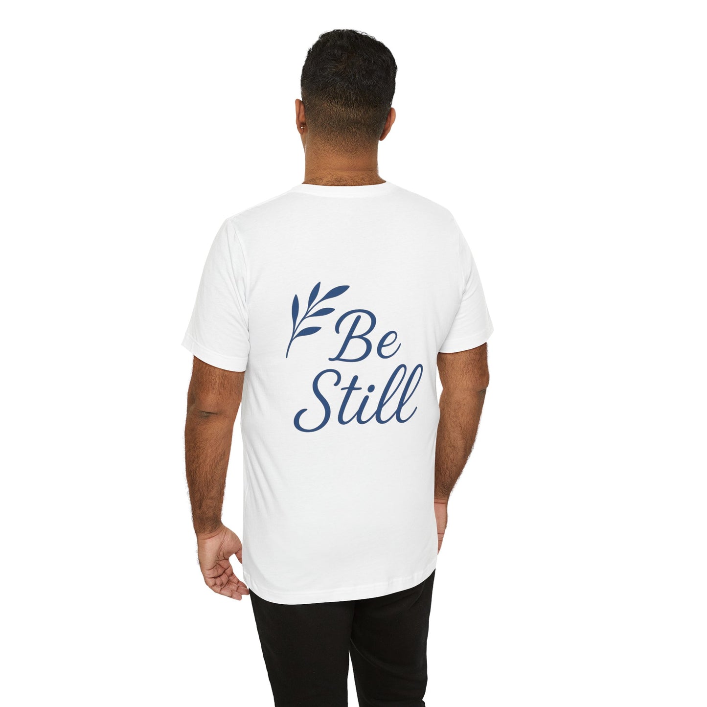 Inspirational Be Still Tee for Peaceful Moments, Unisex Relaxed Fit Shirt, Mindfulness Gift, Spiritual Apparel, Everyday Comfort Tee