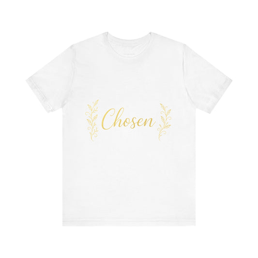 Chosen Unisex Jersey Tee - Inspirational Shirt, Gift for Friends, Motivational Top, Casual Wear, Christian Apparel